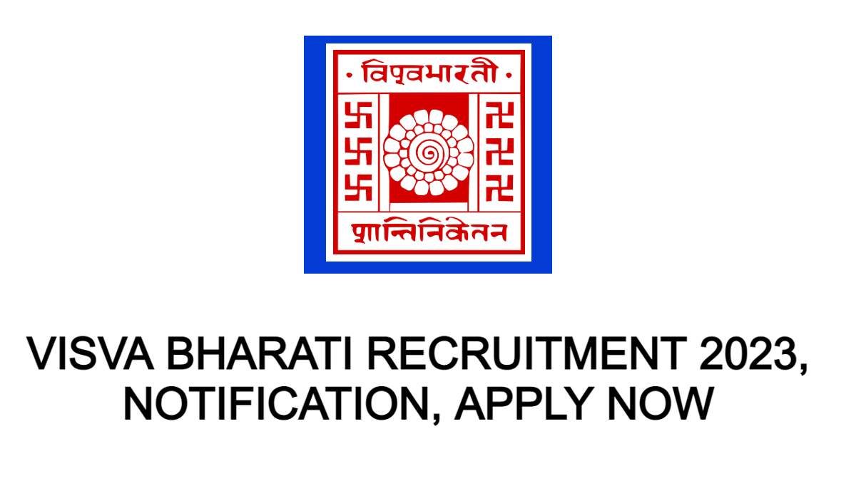Visva Bharati Recruitment 2023, Notification, Apply Online