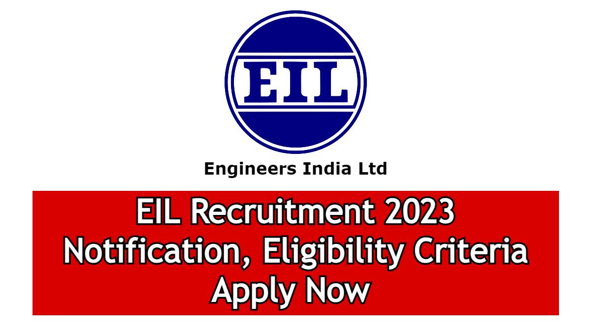 EIL Recruitment 2023 Notification, Eligibility Criteria