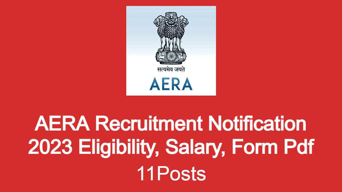 AERA Recruitment Notification 2023
