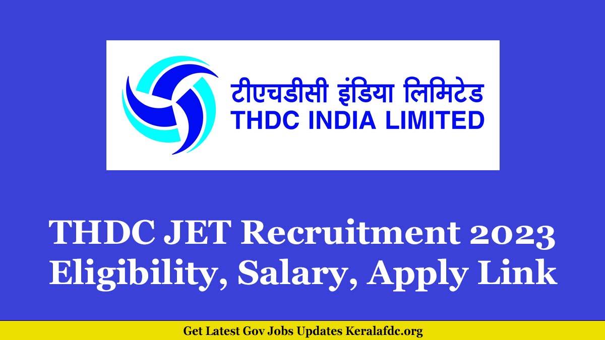 THDC JET Recruitment 2023 Eligibility, Salary, Apply Link